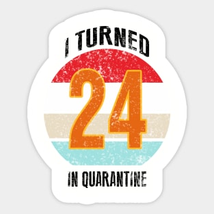 24th birthday in quarantine Sticker